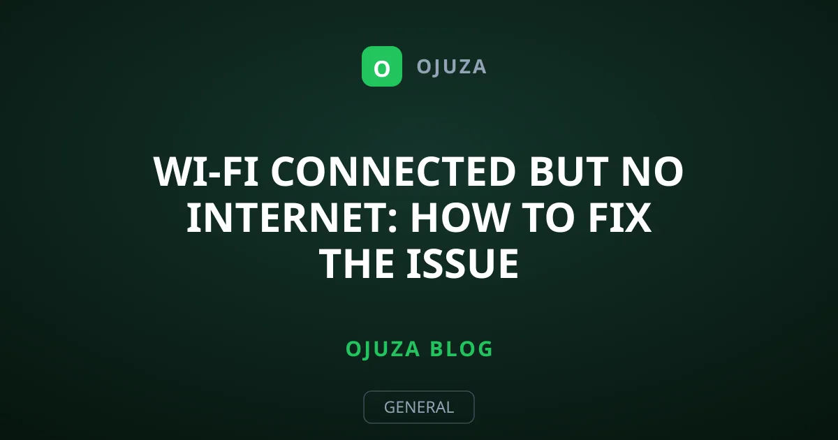 Wi-Fi Connected but No Internet: How to Fix the Issue